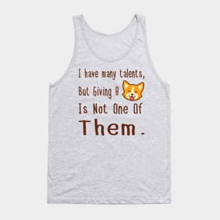 I HAVE MANY TALENTS Tank Top